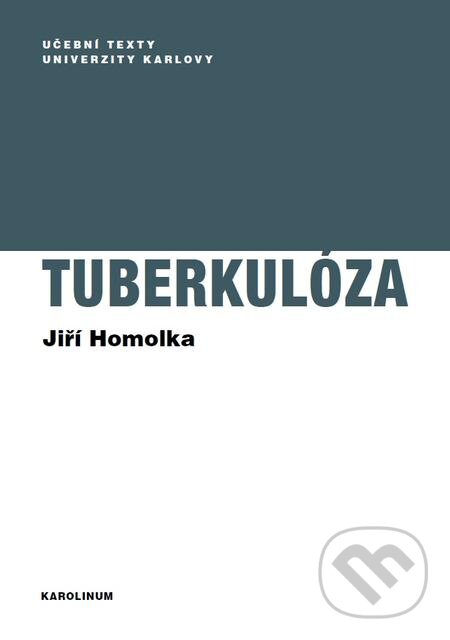 E-kniha: Tuberkulóza (Jiří Homolka). Karolinum, 2017 E-kniha: Tuberkulóza (Jiří Homolka). Karolinum, 2017