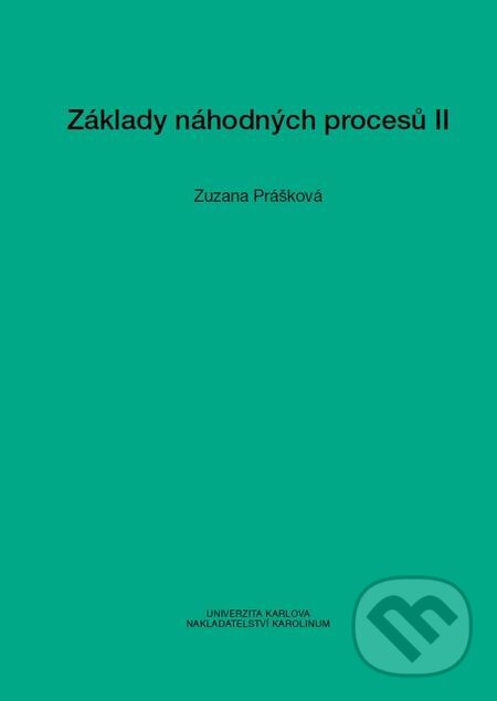 E-kniha: Základy náhodných procesů II (Zuzana Prášková). Karolinum, 2016 E-kniha: Základy náhodných procesů II (Zuzana Prášková). Karolinum, 2016