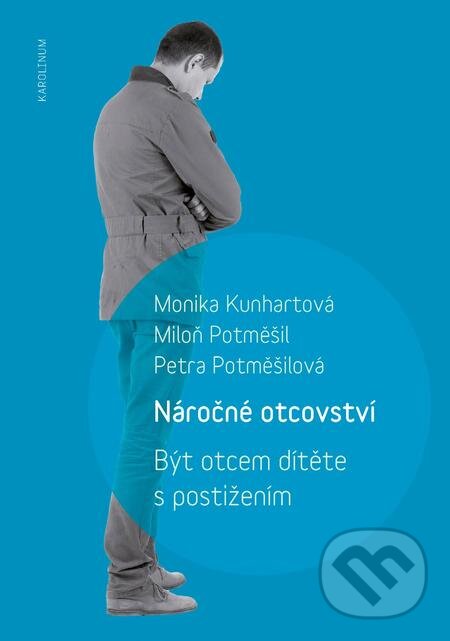 E-kniha: Náročné otcovství (Monika Kunhartová). Karolinum, 2017 E-kniha: Náročné otcovství (Monika Kunhartová). Karolinum, 2017