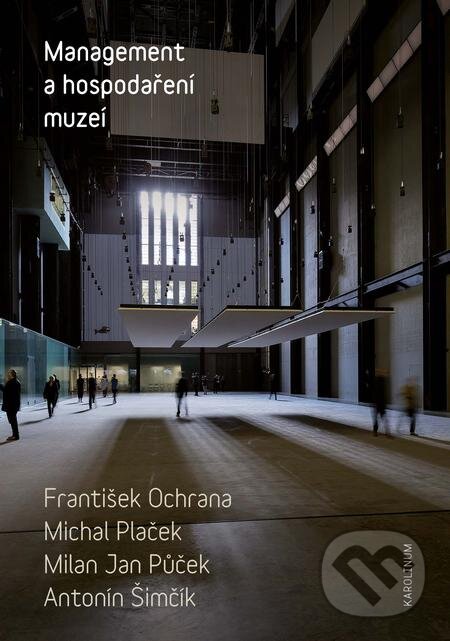 E-kniha: Management a hospodaření muzeí (František Ochrana a Michal Plaček). Karolinum, 2018 E-kniha: Management a hospodaření muzeí (František Ochrana a Michal Plaček). Karolinum, 2018