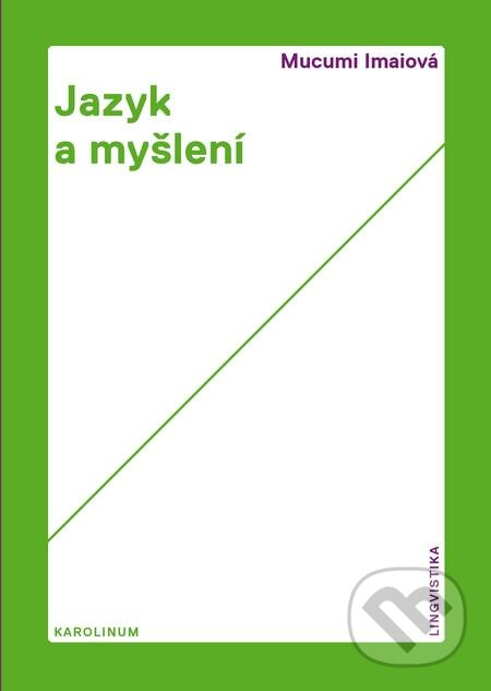 E-kniha: Jazyk a myšlení (Mucumi Imaiová). Karolinum, 2017 E-kniha: Jazyk a myšlení (Mucumi Imaiová). Karolinum, 2017