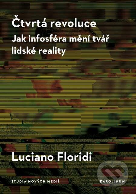 E-kniha: Čtvrtá revoluce (Luciano Floridi). Karolinum, 2019 E-kniha: Čtvrtá revoluce (Luciano Floridi). Karolinum, 2019