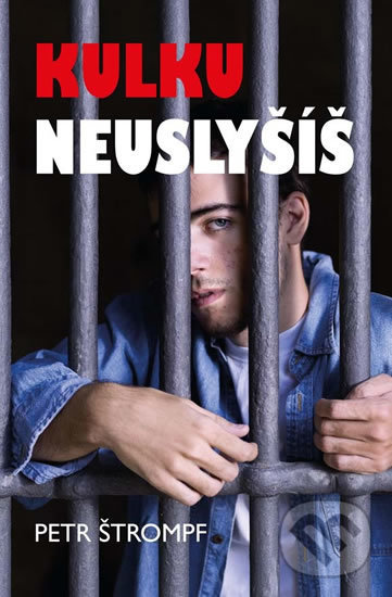 Kniha: Kulku neuslyšíš (Petr Štrompf). Akcent, 2016 Kniha: Kulku neuslyšíš (Petr Štrompf). Akcent, 2016