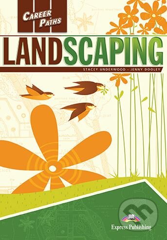 Kniha: Career Paths LandScaping - Teacher's Pack (Jenny Dooley, Stanley Wright a Virginia Evans). Express Publishing, 2017 Kniha: Career Paths LandScaping - Teacher's Pack (Jenny Dooley, Stanley Wright a Virginia Evans). Express Publishing, 2017