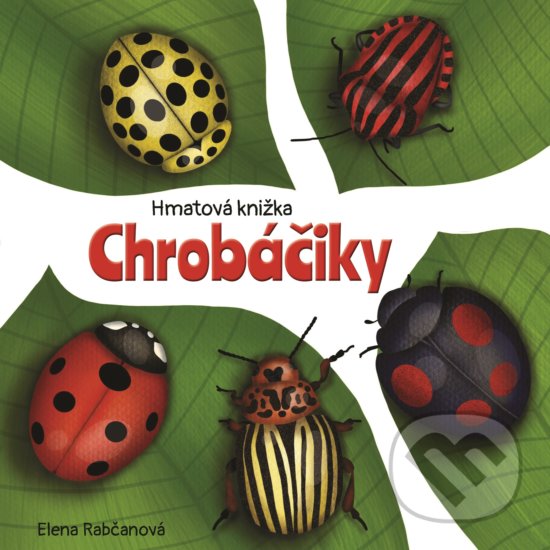 Kniha: Chrobáčiky (Elena Rabčanová). Fortuna Libri, 2019 Kniha: Chrobáčiky (Elena Rabčanová). Fortuna Libri, 2019