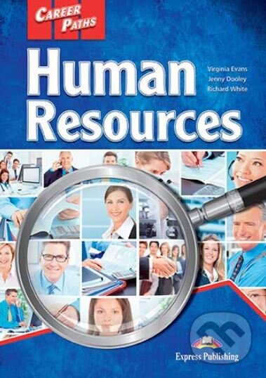 Kniha: Career Paths - Human Resources - Student's Book (Jenny Dooley, Richard White a Virginia Evans). Express Publishing, 2018 Kniha: Career Paths - Human Resources - Student's Book (Jenny Dooley, Richard White a Virginia Evans). Express Publishing, 2018