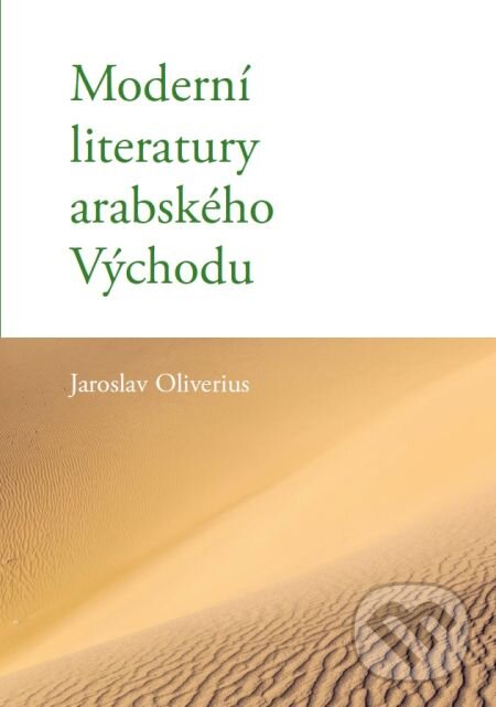 E-kniha: Moderní literatury arabského Východu (Jaroslav Oliverius). Karolinum, 2015 E-kniha: Moderní literatury arabského Východu (Jaroslav Oliverius). Karolinum, 2015