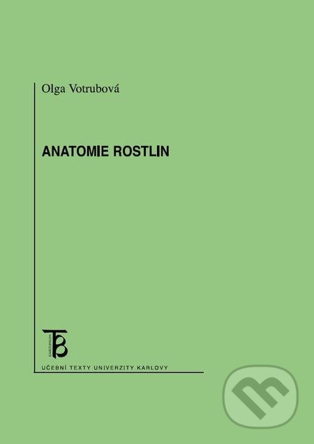 E-kniha: Anatomie rostlin (Olga Votrubová). Karolinum, 2017 E-kniha: Anatomie rostlin (Olga Votrubová). Karolinum, 2017