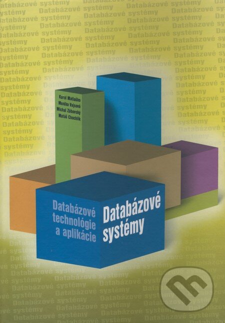 Kniha: Databázové systémy - Databázové technológie a aplikácie (Karol Matiaško, Matúš Chochlík, Michal Zábovský a Monika Vajsová). EDIS, 2008 Kniha: Databázové systémy - Databázové technológie a aplikácie (Karol Matiaško, Matúš Chochlík, Michal Zábovský a Monika Vajsová). EDIS, 2008