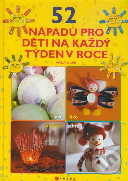 Kniha: 52 nápadů pro děti na každý týden v roce (Computer Press). Computer Press, 2009 Kniha: 52 nápadů pro děti na každý týden v roce (Computer Press). Computer Press, 2009