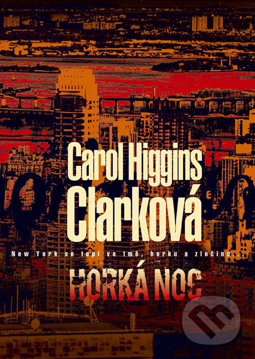 Kniha: Horká noc (Carol Higgins Clarková). BB/art, 2009 Kniha: Horká noc (Carol Higgins Clarková). BB/art, 2009