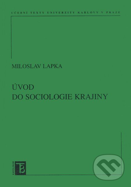 Úvod do sociologie krajiny - Miloslav Lapka, Karolinum, 2008