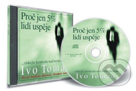 Audiokniha: Proč jen 5% lidí uspěje (Ivo Toman). Taxus International, 2007 Audiokniha: Proč jen 5% lidí uspěje (Ivo Toman). Taxus International, 2007