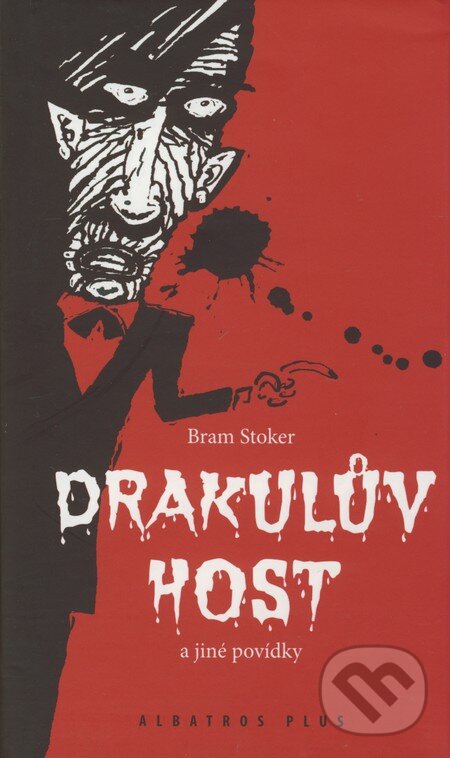 Kniha: Drakulův host a jiné povídky (Bram Stoker). Plus, 2009 Kniha: Drakulův host a jiné povídky (Bram Stoker). Plus, 2009
