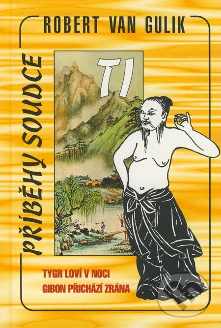 Kniha: Tygr loví v noci / Gibon přichází zrána (Robert van Gulik). Perseus, 2007 Kniha: Tygr loví v noci / Gibon přichází zrána (Robert van Gulik). Perseus, 2007