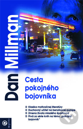 Kniha: Cesta pokojného bojovníka (Dan Millman). Eugenika, 2009 Kniha: Cesta pokojného bojovníka (Dan Millman). Eugenika, 2009