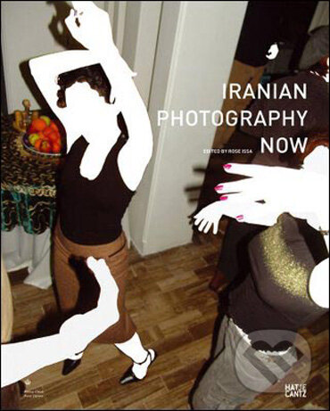 Kniha: Iranian Photography Now (Rose Issa). Hatje Cantz, 2009 Kniha: Iranian Photography Now (Rose Issa). Hatje Cantz, 2009