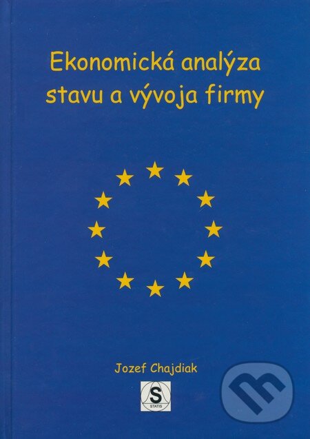 Kniha: Ekonomická analýza stavu a vývoja firmy (Jozef Chajdiak). Statis, 2004 Kniha: Ekonomická analýza stavu a vývoja firmy (Jozef Chajdiak). Statis, 2004