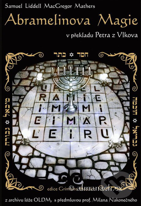 Kniha: Abramelinova Magie (Samuel Liddell MacGregor Mathers). OLDM, 2009 Kniha: Abramelinova Magie (Samuel Liddell MacGregor Mathers). OLDM, 2009