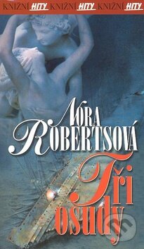 Kniha: Tři osudy (Nora Roberts). Alpress, 2006 Kniha: Tři osudy (Nora Roberts). Alpress, 2006