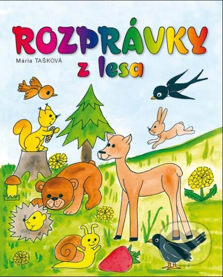 Kniha: Rozprávky z lesa (Mária Tašková). PRO, 2009 Kniha: Rozprávky z lesa (Mária Tašková). PRO, 2009