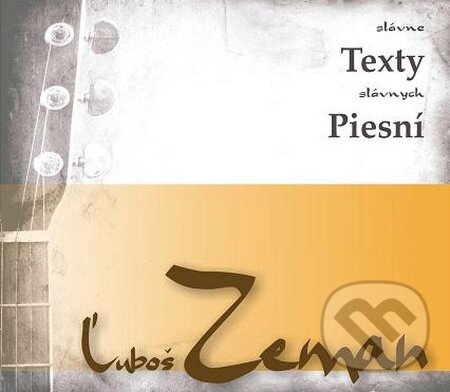 Kniha: Slávne texty slávnych piesní (Ľuboš Zeman) (Ľuboš Zeman). Forza Music, 2008 Kniha: Slávne texty slávnych piesní (Ľuboš Zeman) (Ľuboš Zeman). Forza Music, 2008
