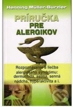 Kniha: Príručka pre alergikov (Henning Müller-Burzler). NOXI, 2008 Kniha: Príručka pre alergikov (Henning Müller-Burzler). NOXI, 2008
