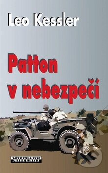 Kniha: Patton v nebezpečí (Leo Kessler). Baronet, 2009 Kniha: Patton v nebezpečí (Leo Kessler). Baronet, 2009