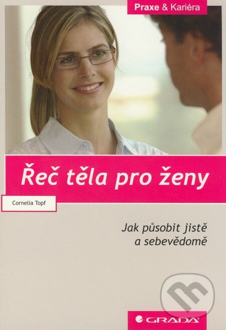 Kniha: Řeč těla pro ženy (Cornellia Topf). Grada, 2005 Kniha: Řeč těla pro ženy (Cornellia Topf). Grada, 2005