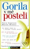 Kniha: Gorila v mé posteli (Petra Vogelová a Werner Winkler). Motto, 2009 Kniha: Gorila v mé posteli (Petra Vogelová a Werner Winkler). Motto, 2009
