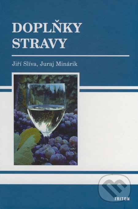 Kniha: Doplňky stravy (Jiří Slíva a Juraj Minárik). Triton, 2009 Kniha: Doplňky stravy (Jiří Slíva a Juraj Minárik). Triton, 2009