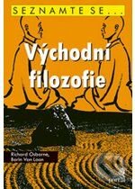 Kniha: Východní filozofie (Richard Osborne a Borin Van Loon). Portál, 2009 Kniha: Východní filozofie (Richard Osborne a Borin Van Loon). Portál, 2009