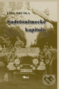 Kniha: Sudetoněmecké kapitoly (Emil Hruška). BMSS START, 2009 Kniha: Sudetoněmecké kapitoly (Emil Hruška). BMSS START, 2009