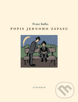 Kniha: Popis jednoho zápasu (Franz Kafka). Vyšehrad, 2009 Kniha: Popis jednoho zápasu (Franz Kafka). Vyšehrad, 2009