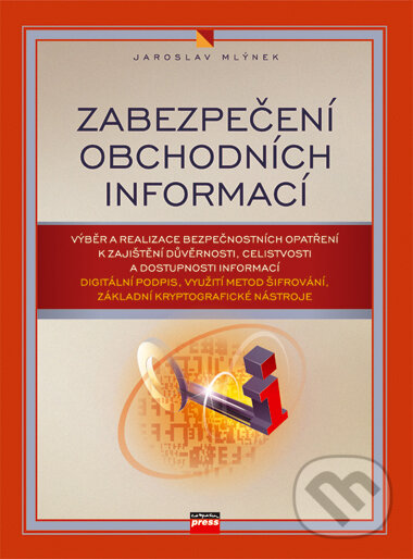 Kniha: Zabezpečení obchodních informací (Jaroslav Mlýnek). Computer Press, 2007 Kniha: Zabezpečení obchodních informací (Jaroslav Mlýnek). Computer Press, 2007