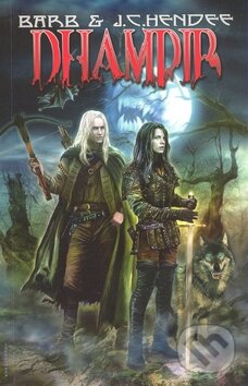 Kniha: Dhampir (Barb Hendee a J.C. Hendee). FANTOM Print, 2009 Kniha: Dhampir (Barb Hendee a J.C. Hendee). FANTOM Print, 2009