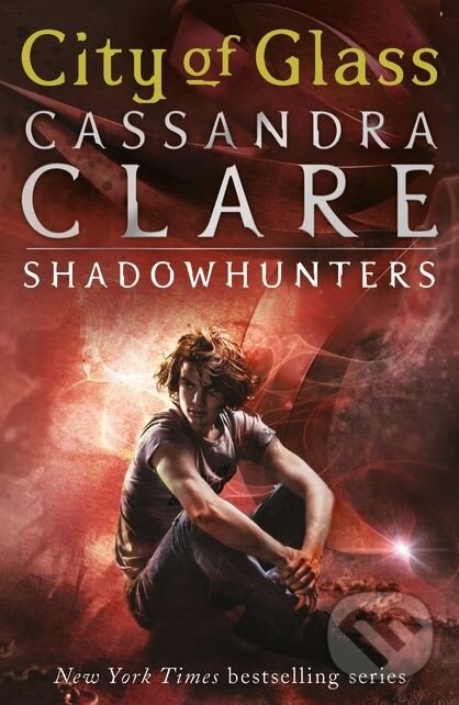 Kniha: The Mortal Instruments: City of Glass (Cassandra Clare). Simon & Schuster, 2009 Kniha: The Mortal Instruments: City of Glass (Cassandra Clare). Simon & Schuster, 2009