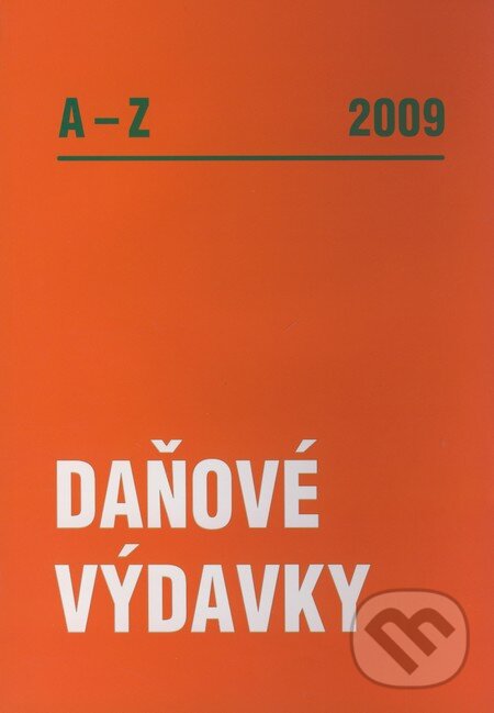 Kniha: Daňové výdavky A-Z 2009 (Poradca s.r.o.). Poradca s.r.o., 2009 Kniha: Daňové výdavky A-Z 2009 (Poradca s.r.o.). Poradca s.r.o., 2009