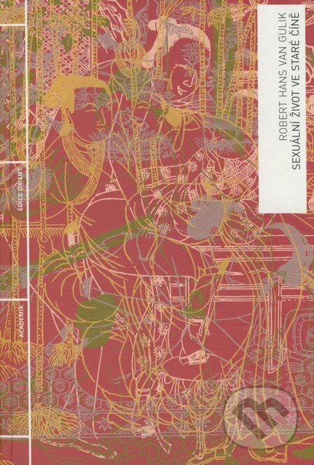 Kniha: Sexuální život ve staré Číně (Robert van Gulik). Academia, 2009 Kniha: Sexuální život ve staré Číně (Robert van Gulik). Academia, 2009