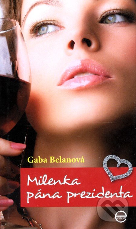 Kniha: Milenka pána prezidenta (Gaba Belanová). Ediposs, 2009 Kniha: Milenka pána prezidenta (Gaba Belanová). Ediposs, 2009