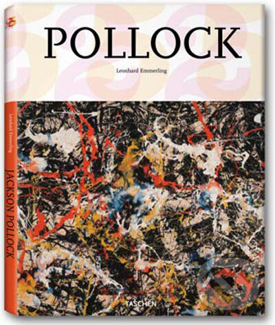 Kniha: Pollock (Leonhard Emmerling). Taschen, 2009 Kniha: Pollock (Leonhard Emmerling). Taschen, 2009