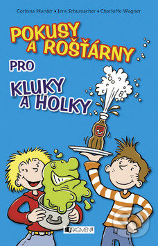 Kniha: Pokusy a rošťárny pro kluky a holky (Charlotte Wagner, Corinna Harder a Jens Schumacher). Nakladatelství Fragment, 2006 Kniha: Pokusy a rošťárny pro kluky a holky (Charlotte Wagner, Corinna Harder a Jens Schumacher). Nakladatelství Fragment, 2006