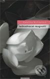 Kniha: Jednadvacet magnólií aneb O lásce a jiných násilích (Kateřina Richterová). Eroika, 2009 Kniha: Jednadvacet magnólií aneb O lásce a jiných násilích (Kateřina Richterová). Eroika, 2009