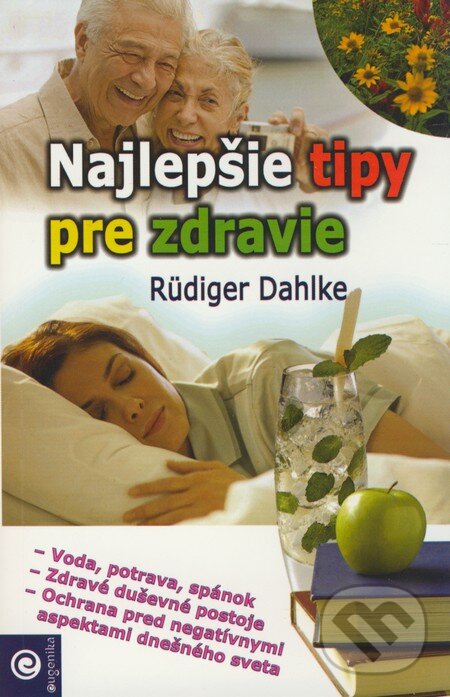 Kniha: Najlepšie tipy pre zdravie (Rüdiger Dahlke). Eugenika, 2009 Kniha: Najlepšie tipy pre zdravie (Rüdiger Dahlke). Eugenika, 2009