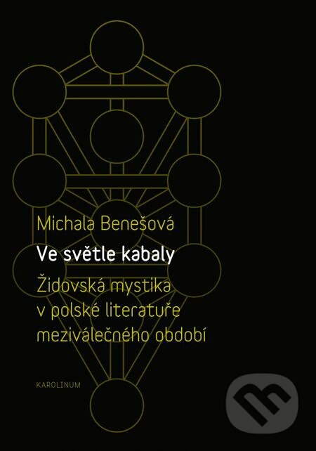 E-kniha: Ve světle kabaly (Michala Benešová). Karolinum, 2017 E-kniha: Ve světle kabaly (Michala Benešová). Karolinum, 2017
