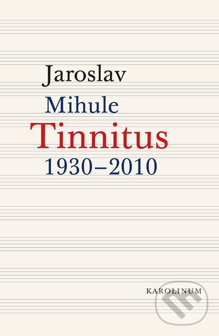 E-kniha: Tinnitus (1930–2010) (Jaroslav Mihule). Karolinum, 2016 E-kniha: Tinnitus (1930–2010) (Jaroslav Mihule). Karolinum, 2016