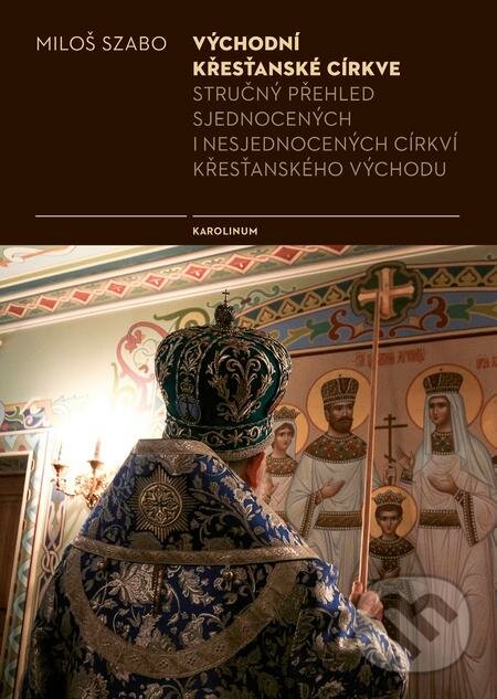 E-kniha: Východní křesťanské církve (Miloš Szabo). Karolinum, 2017 E-kniha: Východní křesťanské církve (Miloš Szabo). Karolinum, 2017