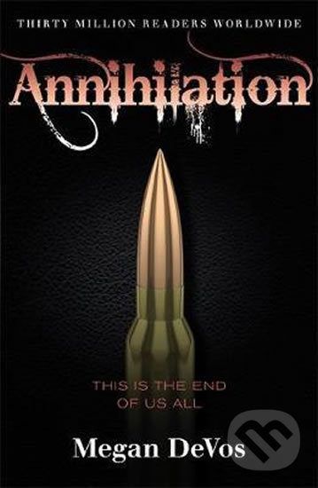 Kniha: Annihilation : Book 4 in the Anarchy series (Megan Devos). Orion, 2019 Kniha: Annihilation : Book 4 in the Anarchy series (Megan Devos). Orion, 2019