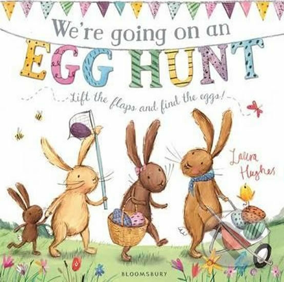 Kniha: We´re Going on an Egg Hunt (Laura Hughes). Bloomsbury, 2016 Kniha: We´re Going on an Egg Hunt (Laura Hughes). Bloomsbury, 2016