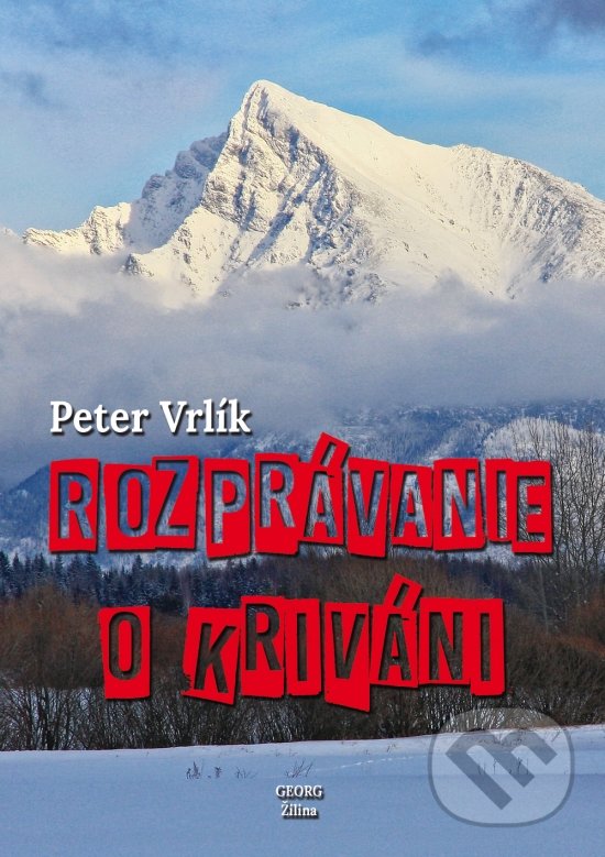 Kniha: Rozprávanie o Kriváni (Peter Vrlík). Georg, 2019 Kniha: Rozprávanie o Kriváni (Peter Vrlík). Georg, 2019